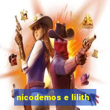 nicodemos e lilith